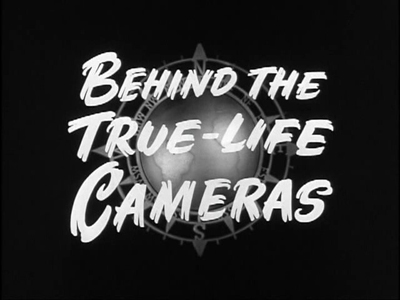 Behind the True-Life Cameras