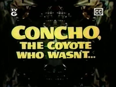 Concho, The Coyote Who Wasn't...